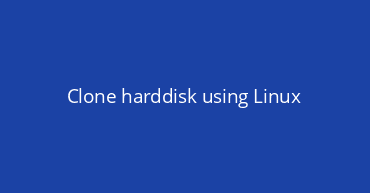 Clone harddisk using Linux