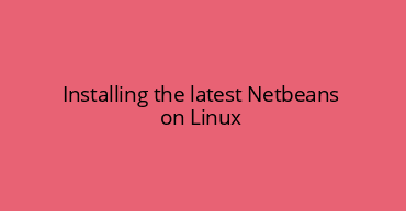 Installing the latest Netbeans on Linux