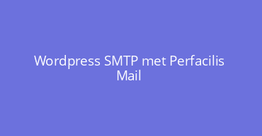 Wordpress SMTP met Perfacilis Mail